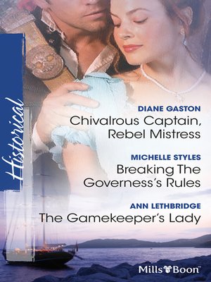 cover image of Chivalrous Captain, Rebel Mistress/Breaking the Governess's Rules/The Gamekeeper's Lady